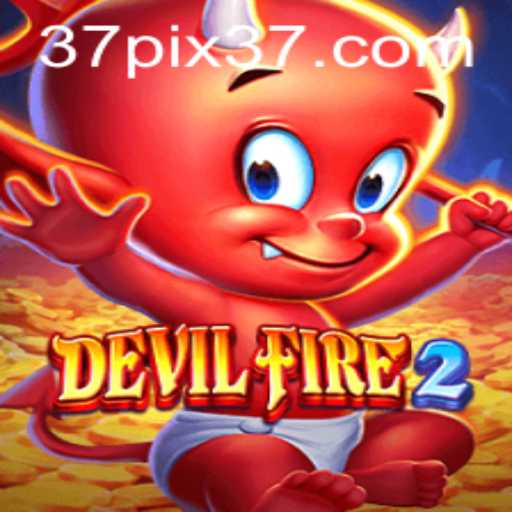 Unveiling DevilFire2: A Thrilling Adventure with 37pix